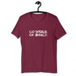 Camiseta Go Woke, Go Broke