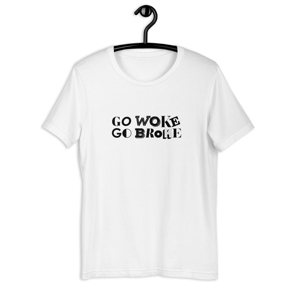 Camiseta Go Woke, Go Broke